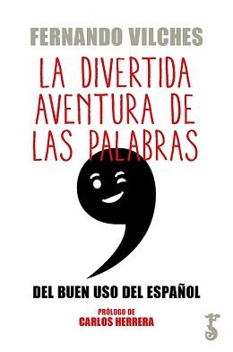 DIVERTIDA AVENTURA DE LAS PALABRAS, LA | 9788417241292 | VILCHES, FERNANDO | Llibres Parcir | Librería Parcir | Librería online de Manresa | Comprar libros en catalán y castellano online