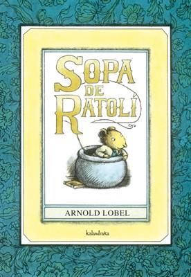 SOPA DE RATOLÍ | 9788484648185 | LOBEL, ARNOLD | Llibres Parcir | Librería Parcir | Librería online de Manresa | Comprar libros en catalán y castellano online