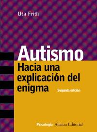 AUTISMO HACIA UNA EXPLICACION DEL ENIGMA | 9788420645995 | UTA FRITH | Llibres Parcir | Llibreria Parcir | Llibreria online de Manresa | Comprar llibres en català i castellà online