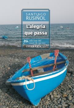 L'ALEGRIA QUE PASSA | 9788417250003 | RUSIÑOL I PRATS, SANTIAGO | Llibres Parcir | Librería Parcir | Librería online de Manresa | Comprar libros en catalán y castellano online