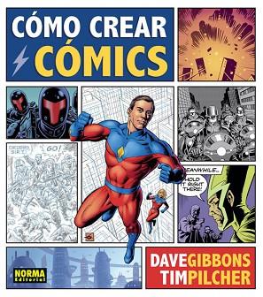 CÓMO CREAR CÓMICS | 9788467929478 | GIBBONS, DAVE;PILCHER, TIM | Llibres Parcir | Librería Parcir | Librería online de Manresa | Comprar libros en catalán y castellano online