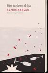 BIEN TARDE EN EL DÍA | 9788412846232 | KEEGAN, CLAIRE | Llibres Parcir | Librería Parcir | Librería online de Manresa | Comprar libros en catalán y castellano online