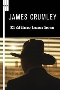 ULTIMO BUEN BESO serie negra | 9788498678956 | CRUMLEY JAMES | Llibres Parcir | Llibreria Parcir | Llibreria online de Manresa | Comprar llibres en català i castellà online