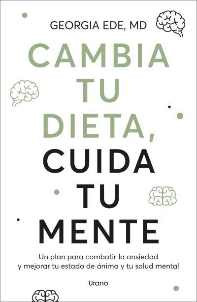 CAMBIA TU DIETA, CUIDA TU MENTE | 9788418714832 | EDE, GEORGIA | Llibres Parcir | Librería Parcir | Librería online de Manresa | Comprar libros en catalán y castellano online