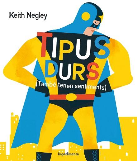 TIPUS DURS | 9788416542284 | NEGLEY, KEITH | Llibres Parcir | Librería Parcir | Librería online de Manresa | Comprar libros en catalán y castellano online