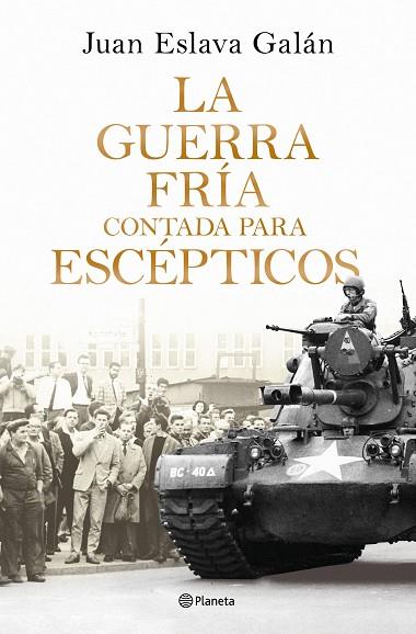 LA GUERRA FRÍA CONTADA PARA ESCÉPTICOS | 9788408326380 | ESLAVA GALÁN, JUAN | Llibres Parcir | Llibreria Parcir | Llibreria online de Manresa | Comprar llibres en català i castellà online