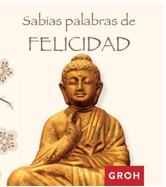 SABIAS PALABRAS DE FELICIDAD | 9788490680391 | GROH | Llibres Parcir | Librería Parcir | Librería online de Manresa | Comprar libros en catalán y castellano online