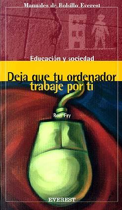 DEJA QUE TU ORDENADOR TRABAJE POR TI | 9788424125950 | FRY | Llibres Parcir | Librería Parcir | Librería online de Manresa | Comprar libros en catalán y castellano online
