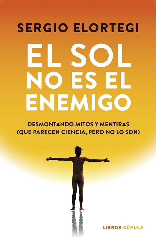 EL SOL NO ES EL ENEMIGO | 9788448043391 | ELORTEGI, SERGIO | Llibres Parcir | Llibreria Parcir | Llibreria online de Manresa | Comprar llibres en català i castellà online