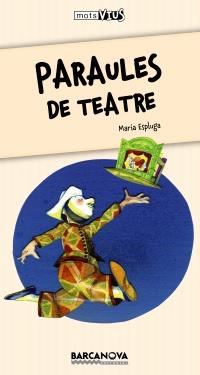 Paraules de teatre | 9788448929138 | Espluga, Maria | Llibres Parcir | Librería Parcir | Librería online de Manresa | Comprar libros en catalán y castellano online