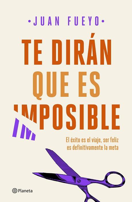 TE DIRÁN QUE ES IMPOSIBLE | 9788408209287 | FUEYO, JUAN | Llibres Parcir | Llibreria Parcir | Llibreria online de Manresa | Comprar llibres en català i castellà online
