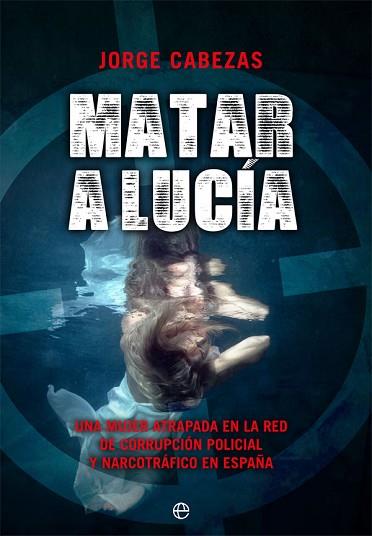 MATAR A LUCÍA | 9788491647393 | CABEZAS, JORGE | Llibres Parcir | Llibreria Parcir | Llibreria online de Manresa | Comprar llibres en català i castellà online