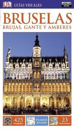 BRUSELAS, BRUJAS, GANTE Y AMBERES (GUÍAS VISUALES) | 9788403511811 | VARIOS AUTORES | Llibres Parcir | Librería Parcir | Librería online de Manresa | Comprar libros en catalán y castellano online