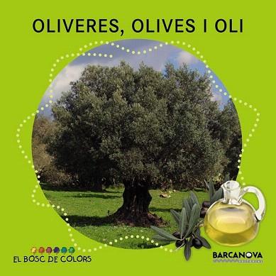OLIVERES, OLIVES I OLI (BOSC COLORS) | 9788448933951 | BALDÓ, ESTEL/GIL, ROSA/SOLIVA, MARIA | Llibres Parcir | Llibreria Parcir | Llibreria online de Manresa | Comprar llibres en català i castellà online