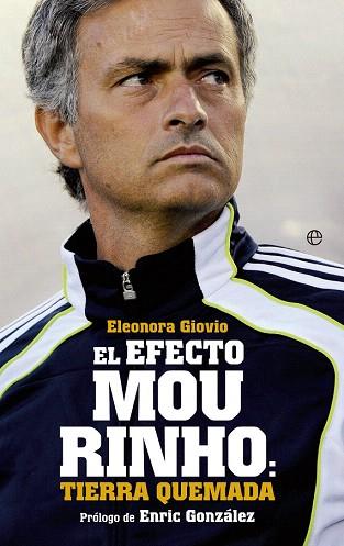 EL EFECTO MOURINHO:TIERRA QUEMADA | 9788499709352 | GIOVIO, ELEANORA | Llibres Parcir | Librería Parcir | Librería online de Manresa | Comprar libros en catalán y castellano online