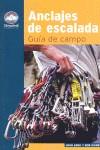 ANCLAJES DE ESCALADA guia de campo | 9788498291001 | JOHN LONG BOB GAINES | Llibres Parcir | Librería Parcir | Librería online de Manresa | Comprar libros en catalán y castellano online