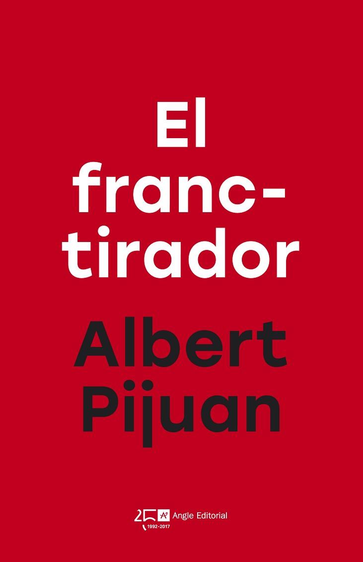 EL FRANCTIRADOR | 9788415307785 | PIJUAN HEREU, ALBERT | Llibres Parcir | Librería Parcir | Librería online de Manresa | Comprar libros en catalán y castellano online