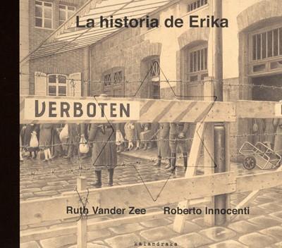 LA HISTORIA DE ERIKA | 9788484645214 | RUTH VANDER ZEE ROBERTO INNOCENTI | Llibres Parcir | Llibreria Parcir | Llibreria online de Manresa | Comprar llibres en català i castellà online