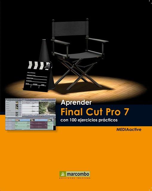 Aprender Final Cut Pro 7 con 100 ejercicios prácticos | 9788426717634 | MEDIAactive | Llibres Parcir | Llibreria Parcir | Llibreria online de Manresa | Comprar llibres en català i castellà online