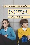 NO HO DIGUIS ALS MEUS PARES | 9788466405171 | GUEMBE - GOÐI | Llibres Parcir | Llibreria Parcir | Llibreria online de Manresa | Comprar llibres en català i castellà online