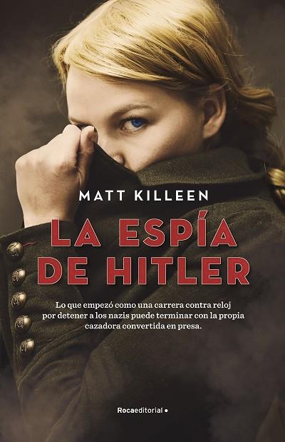 LA ESPÍA DE HITLER | 9788418417535 | KILLEEN, MATT | Llibres Parcir | Librería Parcir | Librería online de Manresa | Comprar libros en catalán y castellano online