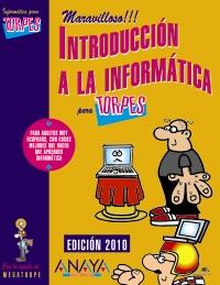 INTRODUCCION A LA INFORMATICA PARA TORPES 2010 | 9788441527270 | Llibres Parcir | Librería Parcir | Librería online de Manresa | Comprar libros en catalán y castellano online