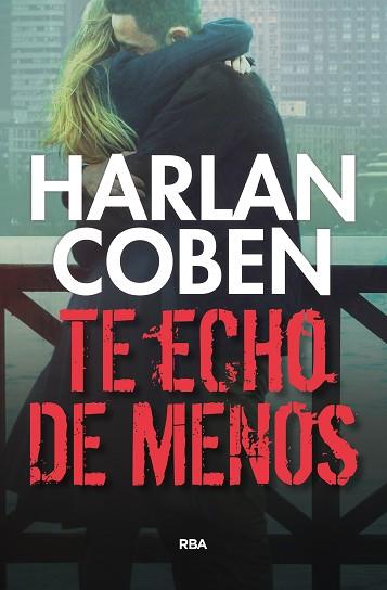 TE ECHO DE MENOS | 9788490565933 | COBEN , HARLAN | Llibres Parcir | Librería Parcir | Librería online de Manresa | Comprar libros en catalán y castellano online