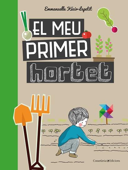 EL MEU PRIMER HORTET | 9788490348468 | KECIR-LEPETIT , EMMANUELLE | Llibres Parcir | Librería Parcir | Librería online de Manresa | Comprar libros en catalán y castellano online
