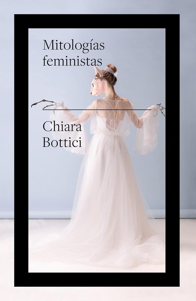 MITOLOGÍAS FEMINISTAS | 9788419154316 | BOTTICI, CHIARA | Llibres Parcir | Llibreria Parcir | Llibreria online de Manresa | Comprar llibres en català i castellà online