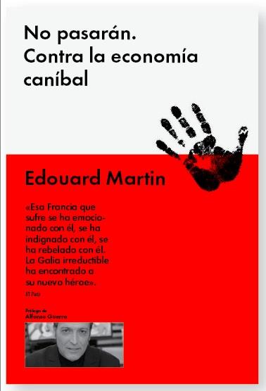 NO PASARÁN: CONTRA LA ECONOMÍA CANÍBAL | 9788415996026 | MARTIN, ÉDOUARD | Llibres Parcir | Librería Parcir | Librería online de Manresa | Comprar libros en catalán y castellano online