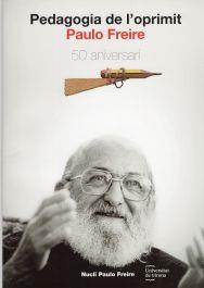 PEDAGOGIA DE L'OPRIMIT. PAULO FREIRE. 50 ANIVERSARI. | 9788484585558 | PARRA, SEBAS / BESALÚ I COSTA, XAVIER / JURADO JIMÉNEZ, Mª DOLORES | Llibres Parcir | Librería Parcir | Librería online de Manresa | Comprar libros en catalán y castellano online