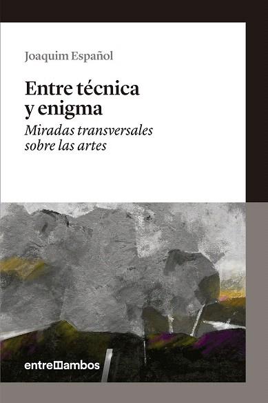 ENTRE TÉCNICA Y ENIGMA | 9788416379019 | ESPAÑOL LLORENS, JOAQUIM | Llibres Parcir | Llibreria Parcir | Llibreria online de Manresa | Comprar llibres en català i castellà online