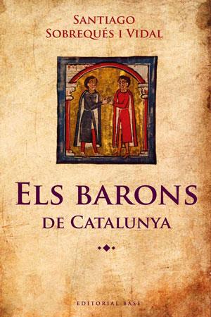 ELS BARONS DE CATALUNYA | 9788415267348 | SOBREQUES VIDAL SANTIAGO | Llibres Parcir | Librería Parcir | Librería online de Manresa | Comprar libros en catalán y castellano online
