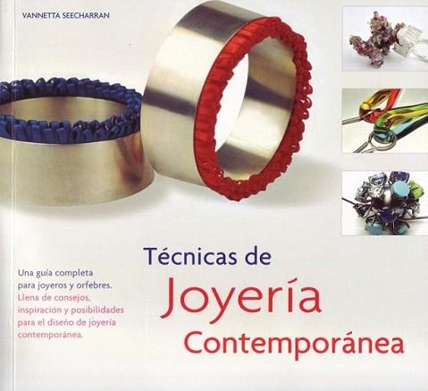 TECNICAS DE JOYERIA CONTEMPORANEA | 9788495376985 | SEECHARRAN VANNETTA | Llibres Parcir | Librería Parcir | Librería online de Manresa | Comprar libros en catalán y castellano online