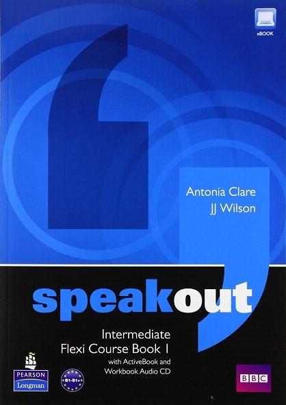 SPEAKOUT INTERMEDIATE FLEXI COURSEBOOK 1 (B1-B1+) | 9781408291993 | CLARE,ANTONIA/ WILSON, JJ | Llibres Parcir | Llibreria Parcir | Llibreria online de Manresa | Comprar llibres en català i castellà online