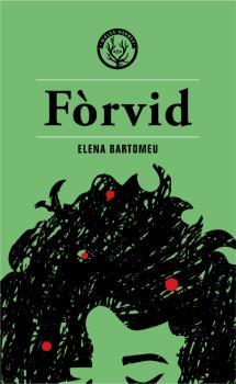FÒRVID | 9788412316544 | BARTOMEU, ELENA | Llibres Parcir | Librería Parcir | Librería online de Manresa | Comprar libros en catalán y castellano online