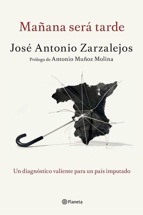 MAÑANA SERÁ TARDE | 9788408141327 | JOSÉ ANTONIO ZARZALEJOS | Llibres Parcir | Llibreria Parcir | Llibreria online de Manresa | Comprar llibres en català i castellà online