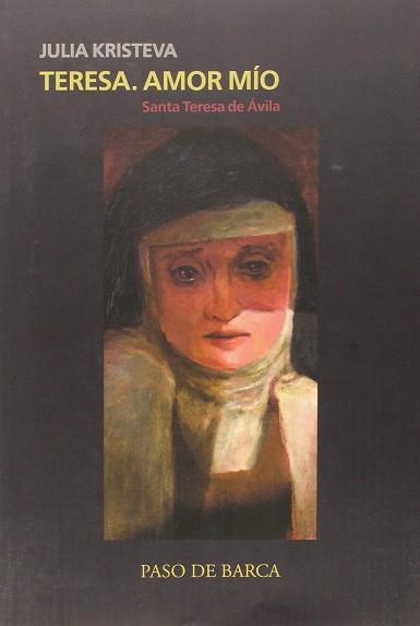 TERESA AMOR MIO | 9780991276240 | KRISTEVA, JULIA | Llibres Parcir | Librería Parcir | Librería online de Manresa | Comprar libros en catalán y castellano online