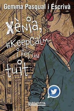XÈNIA, #KEEPCALM I FES UN TUIT | 9788448936013 | PASQUAL ESCRIVÀ, GEMMA | Llibres Parcir | Llibreria Parcir | Llibreria online de Manresa | Comprar llibres en català i castellà online