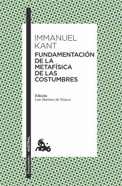 FUNDAMENTACIÓN DE LA METAFÍSICA DE LAS COSTUMBRES | 9788467047813 | KANT, IMMANUEL | Llibres Parcir | Librería Parcir | Librería online de Manresa | Comprar libros en catalán y castellano online