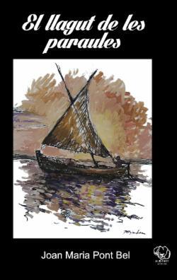 EL LLAGUT DE LES PARAULES | 9788460657521 | MARIA PONT BEL, JOAN | Llibres Parcir | Librería Parcir | Librería online de Manresa | Comprar libros en catalán y castellano online