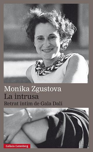 LA INTRUSA. RETRAT ÍNTIM DE GALA DALÍ | 9788417355616 | ZGUSTOVA, MONIKA | Llibres Parcir | Llibreria Parcir | Llibreria online de Manresa | Comprar llibres en català i castellà online