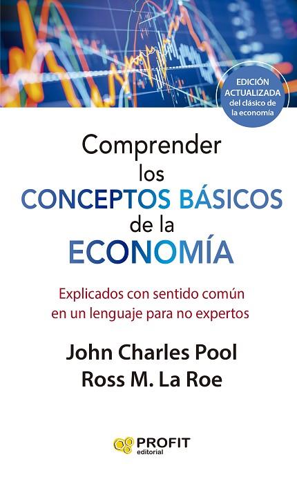 COMPRENDER LOS CONCEPTOS BÁSICOS DE LA ECONOMIA. NE | 9788419212603 | LAROE, ROSS M./CHARLES POOL, JOHN | Llibres Parcir | Librería Parcir | Librería online de Manresa | Comprar libros en catalán y castellano online