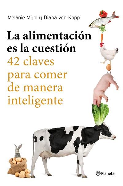 LA ALIMENTACIÓN ES LA CUESTIÓN | 9788408169246 | MELANIE MÜHL/DIANA VON KOPP | Llibres Parcir | Llibreria Parcir | Llibreria online de Manresa | Comprar llibres en català i castellà online