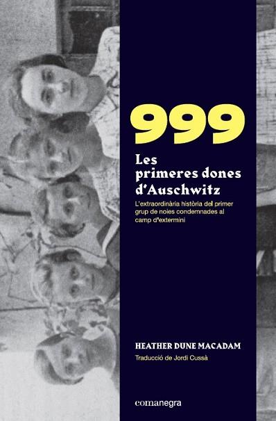 999. LES PRIMERES DONES D’AUSCHWITZ | 9788418022258 | MACADAM, HEATHER DUNE | Llibres Parcir | Librería Parcir | Librería online de Manresa | Comprar libros en catalán y castellano online