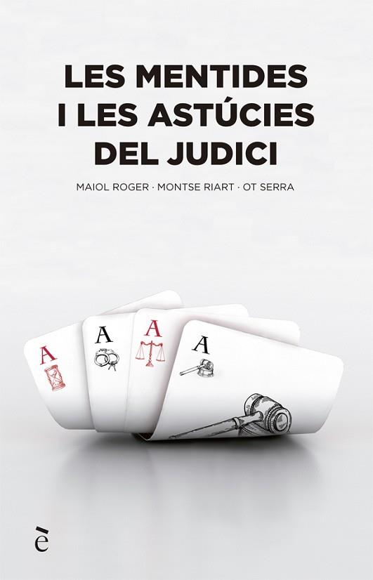LES MENTIDES I LES ASTÚCIES DEL JUDICI | 9788441232150 | SERRA, OT/RIART, MONTSE/MAIOL, ROGER | Llibres Parcir | Librería Parcir | Librería online de Manresa | Comprar libros en catalán y castellano online