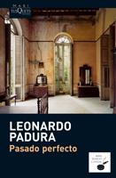 PASADO PERFECTO | 9788483835586 | PADURA LEONARDO | Llibres Parcir | Librería Parcir | Librería online de Manresa | Comprar libros en catalán y castellano online