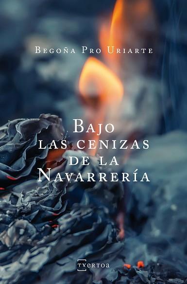 BAJO LAS CENIZAS DE LA NAVARRERíA | 9788471485809 | PRO URIARTE, BEGOñA | Llibres Parcir | Librería Parcir | Librería online de Manresa | Comprar libros en catalán y castellano online