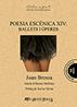 POESIA ESCENICA XIV: BALLETS I OPERES | 9788494701559 | BROSSA, JOAN | Llibres Parcir | Llibreria Parcir | Llibreria online de Manresa | Comprar llibres en català i castellà online