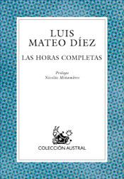 LAS HORAS COMPLETAS | 9788467014426 | MATEO DIEZ | Llibres Parcir | Librería Parcir | Librería online de Manresa | Comprar libros en catalán y castellano online
